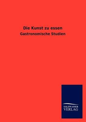 Die Kunst zu essen By Ohne Autor 9783846019023 (Paperback)