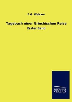 Tagebuch einer Griechischen Reise By Welcker, F.G. 9783846019283