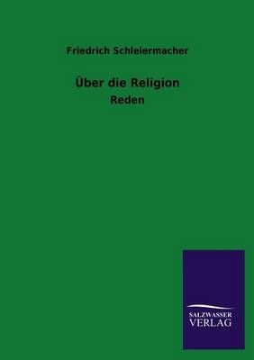 UEber die Religion By Friedrich Schleiermacher 9783846022528