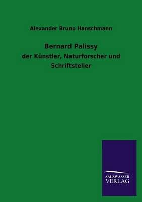 Bernard Palissy By Alexander Bruno Hanschmann 9783846024843