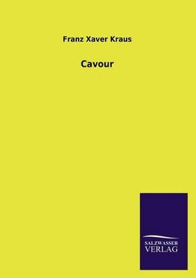 Cavour By Franz Xaver Kraus 9783846029152 (Paperback)