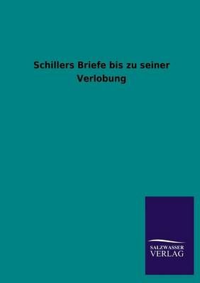 Schillers Briefe Bis Zu Seiner Verlobung By Ohne Autor 9783846031179