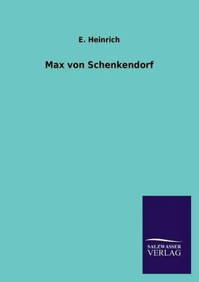 Max Von Schenkendorf By E Heinrich 9783846033869 (Paperback)