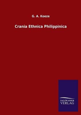 Crania Ethnica Philippinica By G a Koeze 9783846038932 (Paperback)