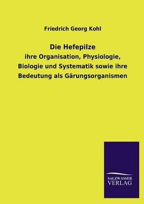Die Hefepilze By Friedrich Georg Kohl 9783846039960 (Paperback)