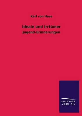 Ideale Und Irrtumer By Karl Von Hase 9783846040171 (Paperback)
