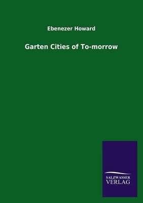 Garten Cities of To-Morrow By Ebenezer Howard 9783846040713