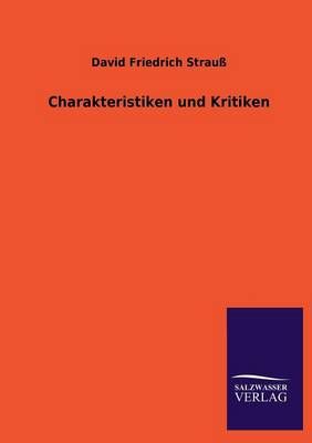 Charakteristiken und Kritiken By David Friedrich Strauss 9783846045121