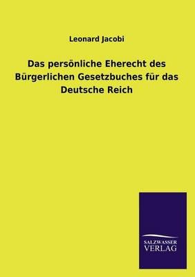 Das persoenliche Eherecht des Burgerlichen Gesetzbuches fur das Deutsche Reich