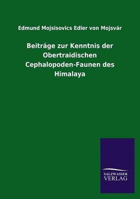 Beiträge zur Kenntnis der Obertraidischen Cephalopoden-Faunen des Himalaya