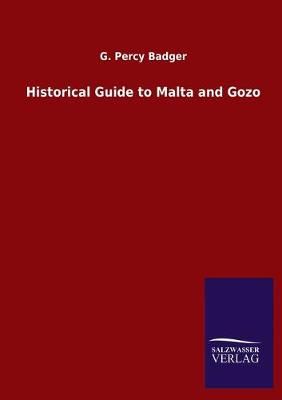Historical Guide to Malta and Gozo By Badger 9783846051542 (Paperback)