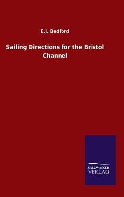 Sailing Directions for the Bristol Channel By Bedford 9783846053935