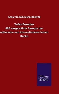 Tafel-Freuden By Anna Von Kuhlmann-Redwitz 9783846072097 (Hardback)