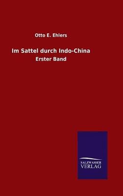 Im Sattel durch Indo-China By Ehlers, Otto E. 9783846095379 (Hardback)