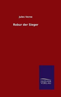 Robur der Sieger By Jules Verne 9783846099858 (Hardback)