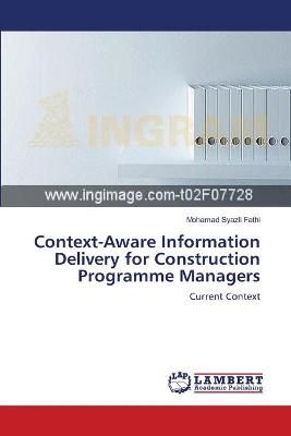 Context-Aware Information Delivery for Construction Programme Managers