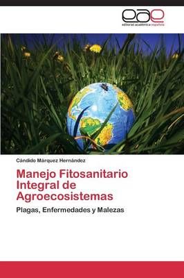 Manejo Fitosanitario Integral de Agroecosistemas 9783846573112