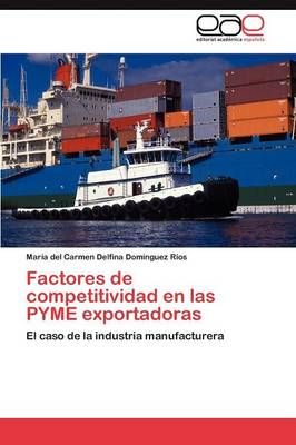 Factores de competitividad en las PYME exportadoras 9783846577462