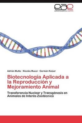 Biotecnologia Aplicada a la Reproduccion y Mejoramiento Animal