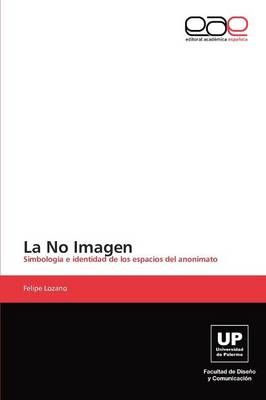 La No Imagen By Lozano Felipe 9783846578582 (Paperback)