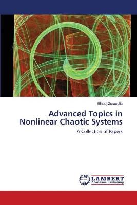 Advanced Topics in Nonlinear Chaotic Systems By Elhadj Zeraoulia