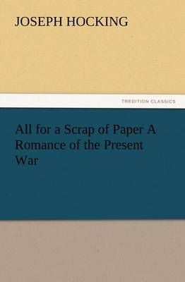 All for a Scrap of Paper A Romance of the Present War 9783847222347