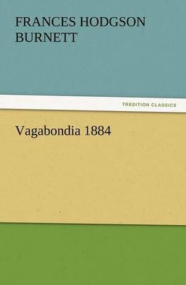 Vagabondia 1884 By Frances Hodgson Burnett 9783847222996 (Paperback)