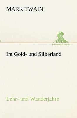 Im Gold- und Silberland By Mark Twain 9783847235507 (Paperback)