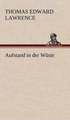 Aufstand in Der Wuste By Thomas Edward Lawrence 9783847255185
