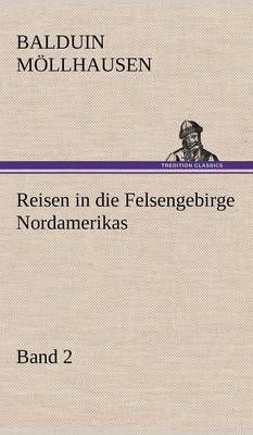 Reisen in Die Felsengebirge Nordamerikas - Band 2 9783847257424