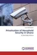 Privatisation of Household Security in Ghana By Asante, Lewis Abedi