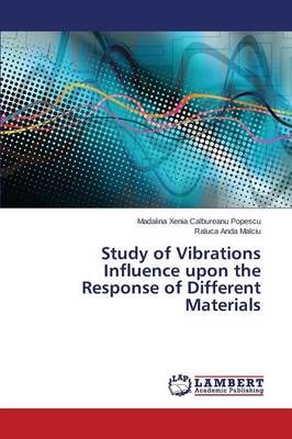 Study of Vibrations Influence Upon the Response of Different Materials