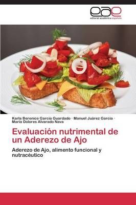 Evaluacion Nutrimental de Un Aderezo de Ajo 9783847352396 (Paperback)