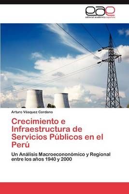 Crecimiento e Infraestructura de Servicios Publicos en el Peru