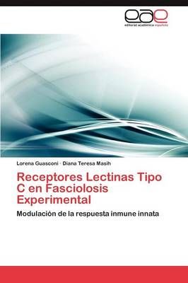 Receptores Lectinas Tipo C en Fasciolosis Experimental 9783847359555