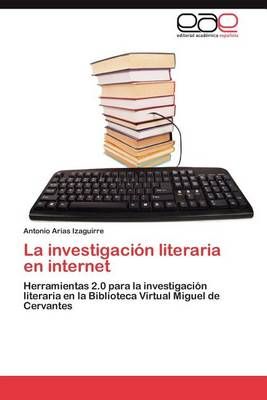 La Investigacion Literaria En Internet By Antonio Arias Izaguirre