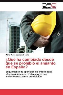 ?Que ha cambiado desde que se prohibio el amianto en Espana?
