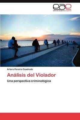 Analisis del Violador By Arturo Pereira Cuadrado 9783847363965