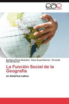 La Funcion Social de La Geografia By Bonifacio P Rez Alc Ntara