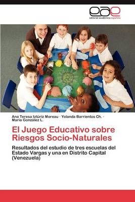 El Juego Educativo Sobre Riesgos Socio-Naturales 9783847365365