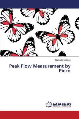 Peak Flow Measurement by Piezo By Nagdeo Namrata 9783847376194