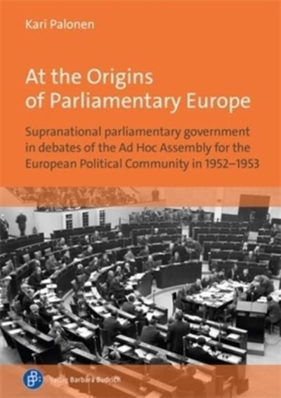 At the Origins of Parliamentary Europe By Kari Palonen 9783847430667
