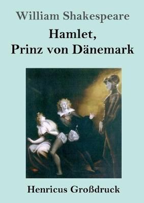 Hamlet, Prinz von Danemark (Grossdruck) By William Shakespeare
