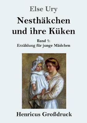 Nesthakchen und ihre Kuken (Grossdruck) By Else Ury 9783847832492