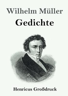 Gedichte (Grossdruck) By Wilhelm Muller 9783847832874 (Paperback)