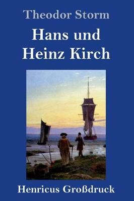 Hans und Heinz Kirch (Großdruck) By Storm, Theodor 9783847834236