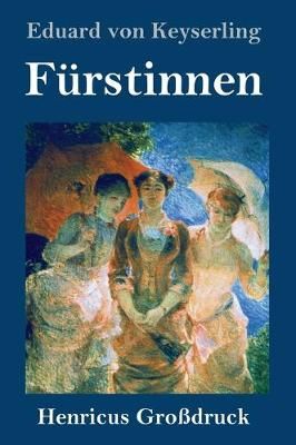 Fürstinnen (Großdruck) By Keyserling 9783847839699 (Hardback)