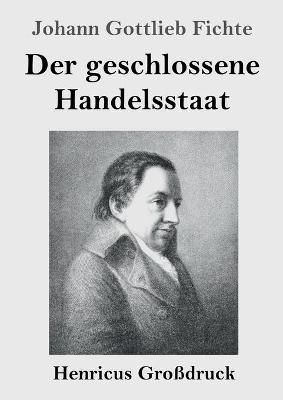 geschlossene Handelsstaat (Großdruck) By Fichte 9783847847397