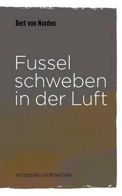 Fussel schweben in der Luft By Bert Von Norden 9783848201082
