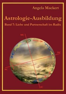 Astrologie-Ausbildung, Band 7 By Angela Mackert 9783848204793